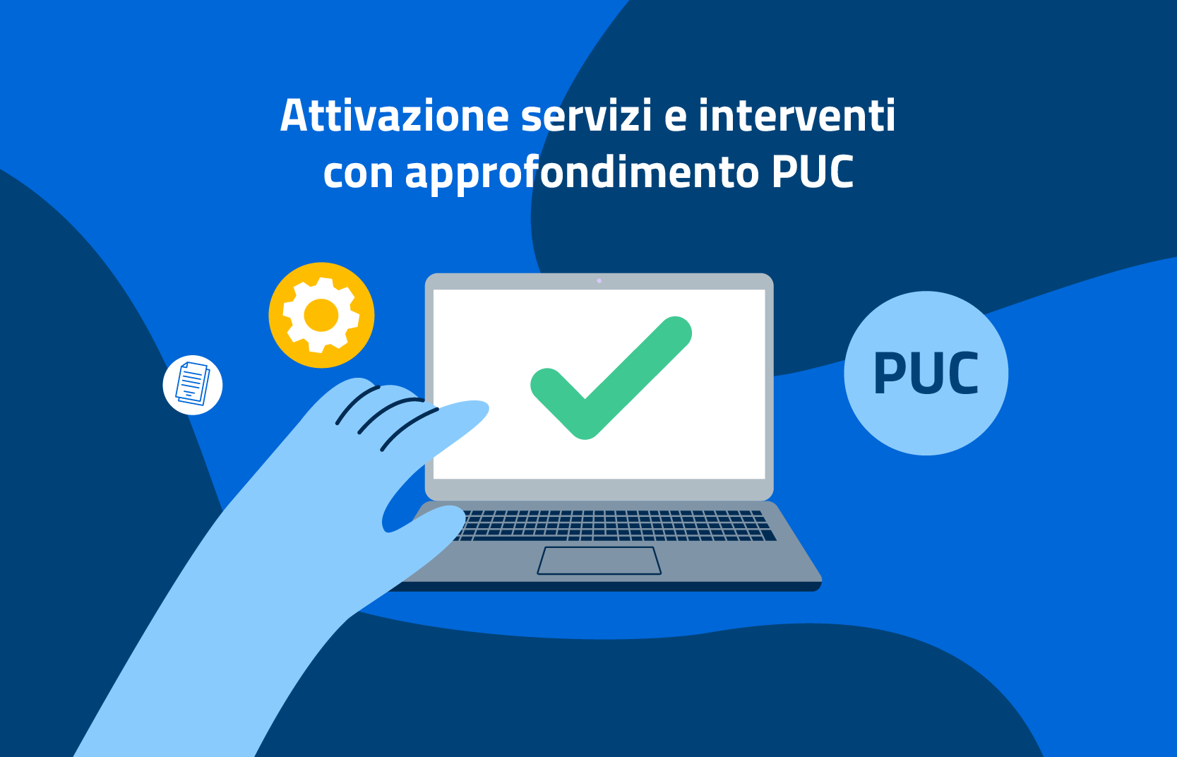 Attivazione servizi e interventi con approfondimento PUC